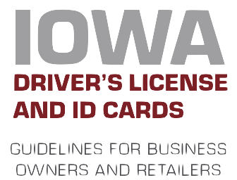 text reading Iowa Driver's License and ID Cards Guidelines for Business Owners and Retailers